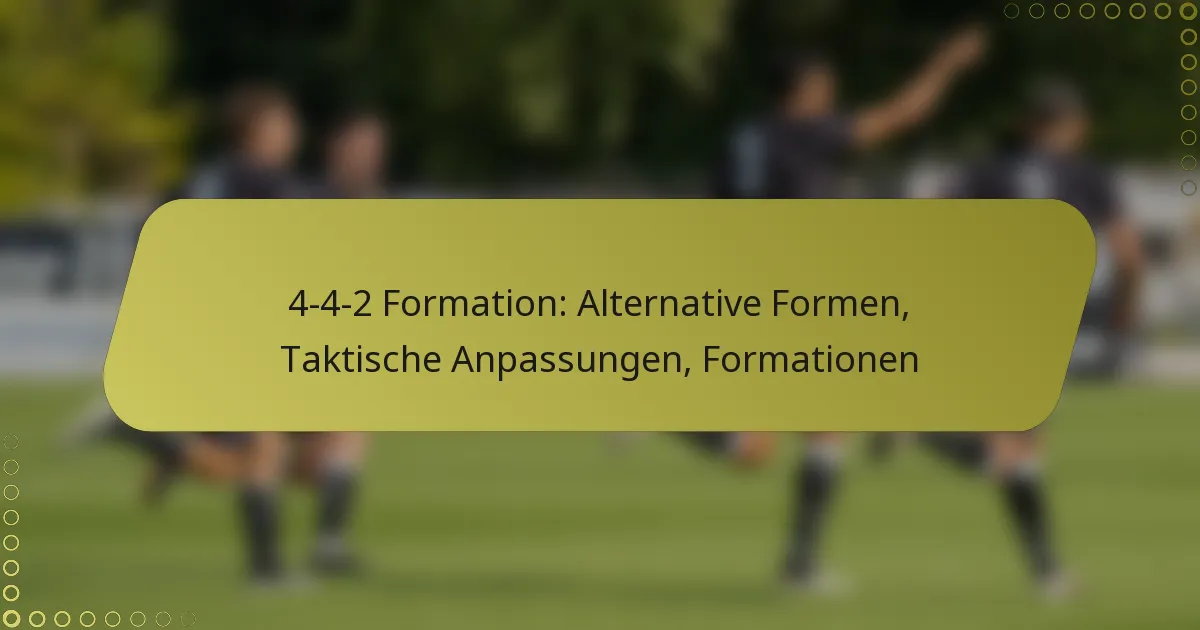 4-4-2 Formation: Alternative Formen, Taktische Anpassungen, Formationen