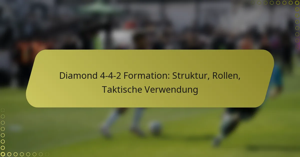 Diamond 4-4-2 Formation: Struktur, Rollen, Taktische Verwendung