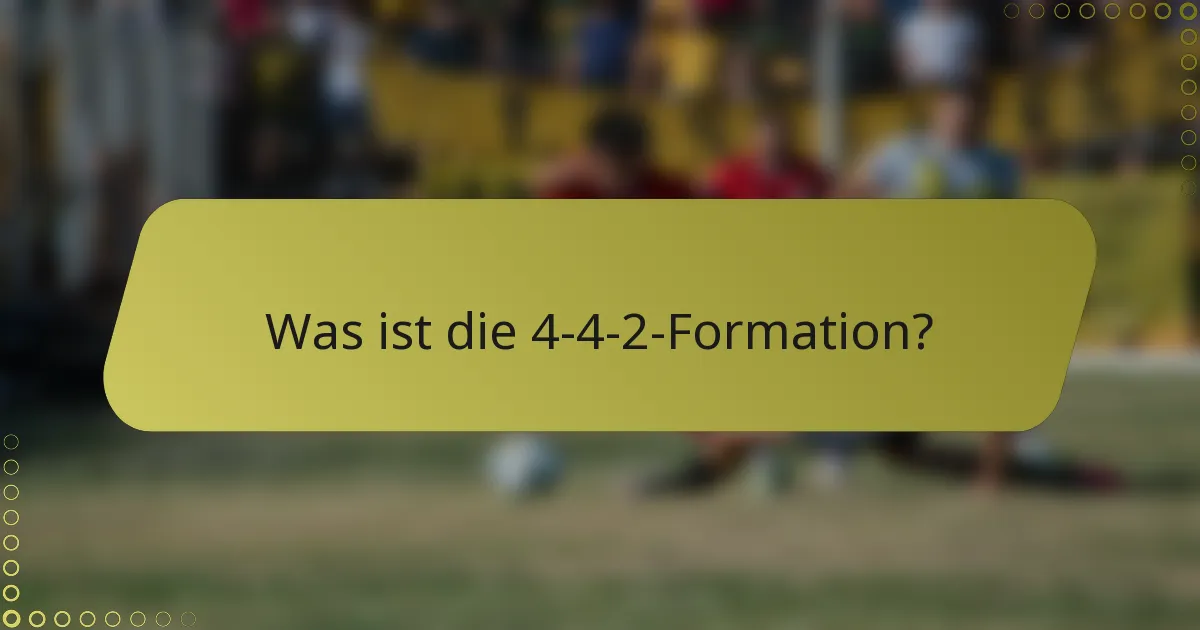 Was ist die 4-4-2-Formation?