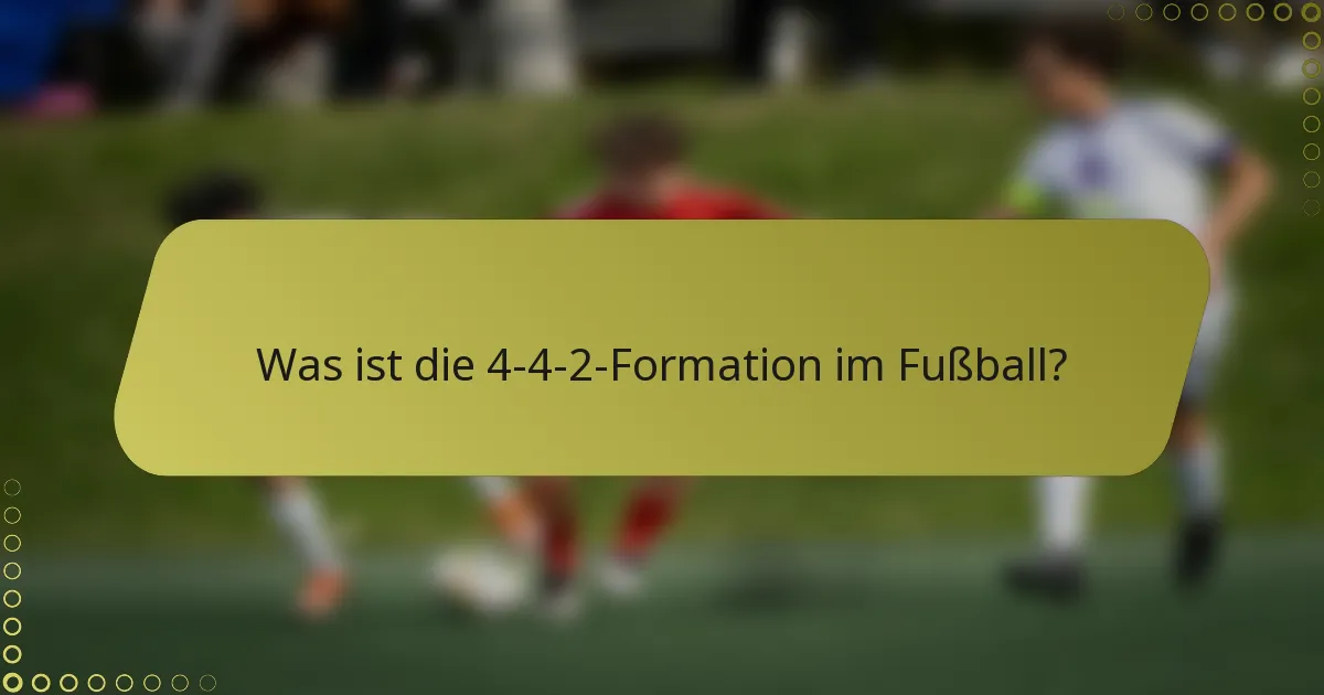 Was ist die 4-4-2-Formation im Fußball?