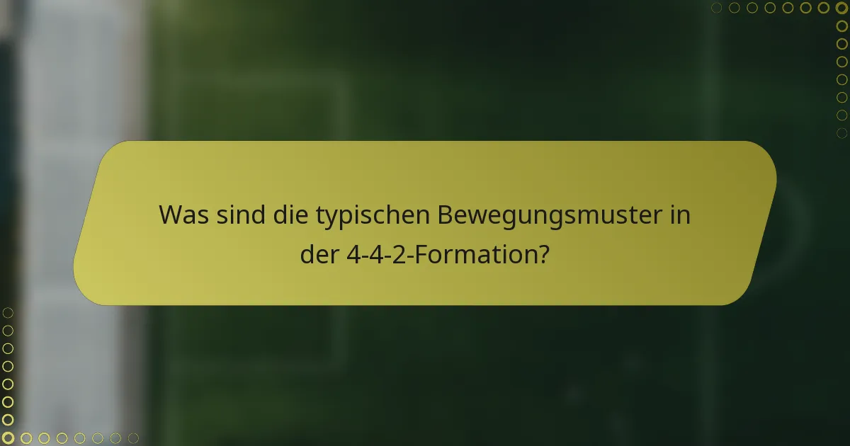 Was sind die typischen Bewegungsmuster in der 4-4-2-Formation?
