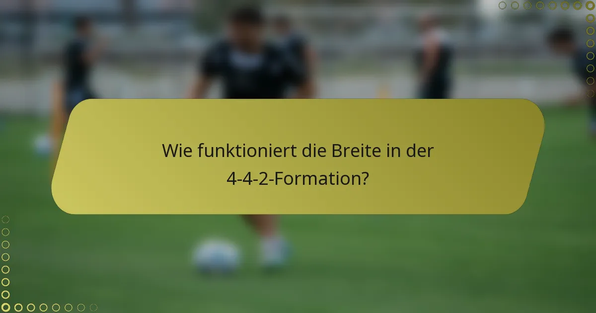 Wie funktioniert die Breite in der 4-4-2-Formation?