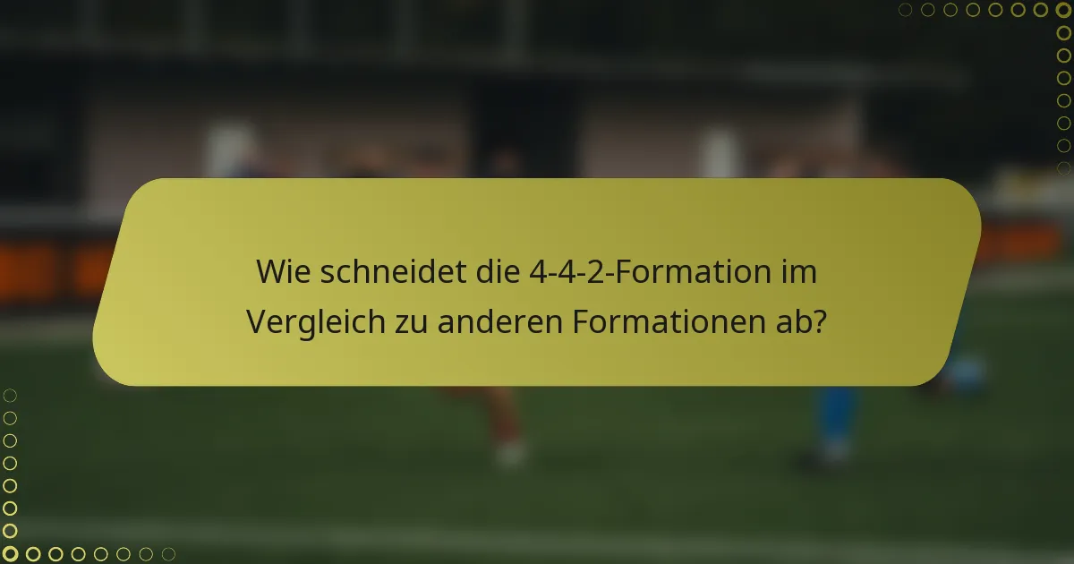 Wie schneidet die 4-4-2-Formation im Vergleich zu anderen Formationen ab?