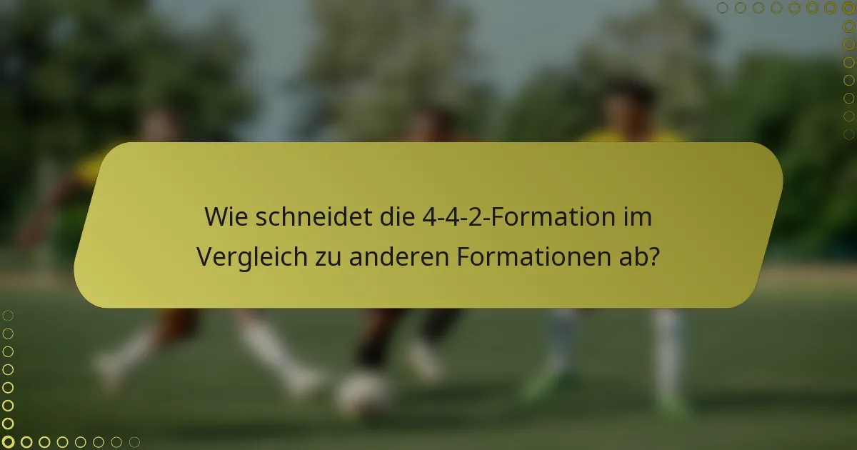 Wie schneidet die 4-4-2-Formation im Vergleich zu anderen Formationen ab?