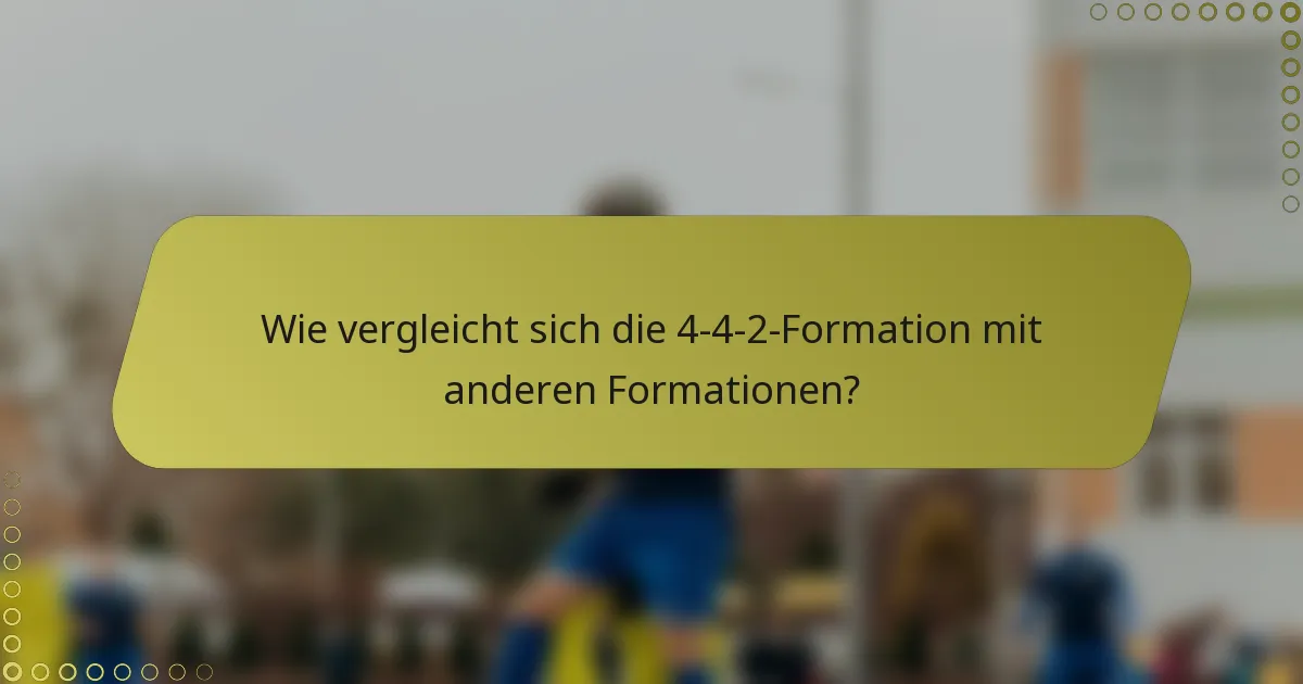 Wie vergleicht sich die 4-4-2-Formation mit anderen Formationen?